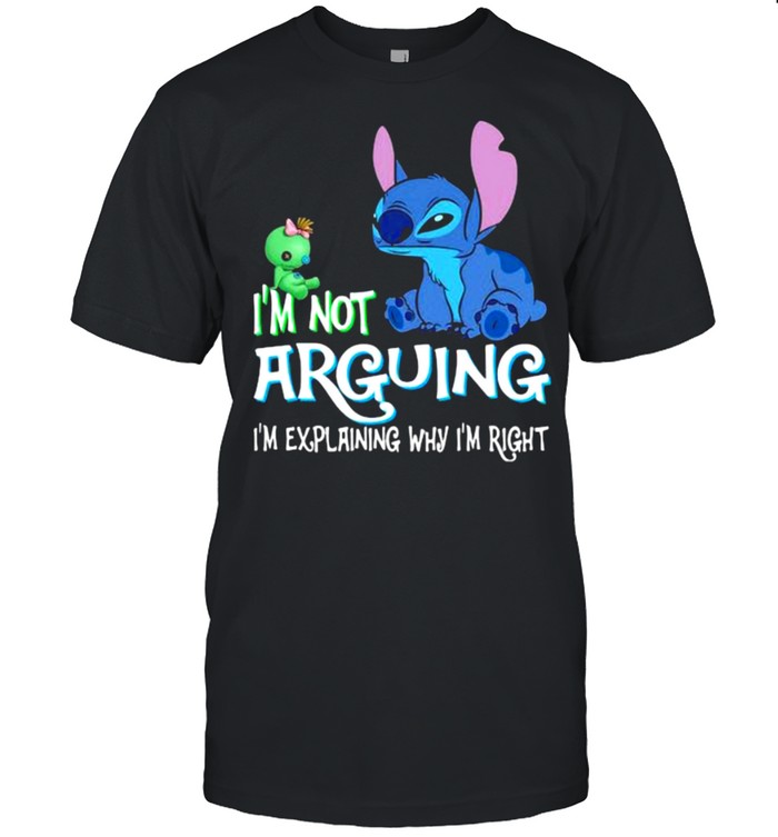 Is’m Not Arguing Is’m Explaning Why Is’m Right Stitch Shirts