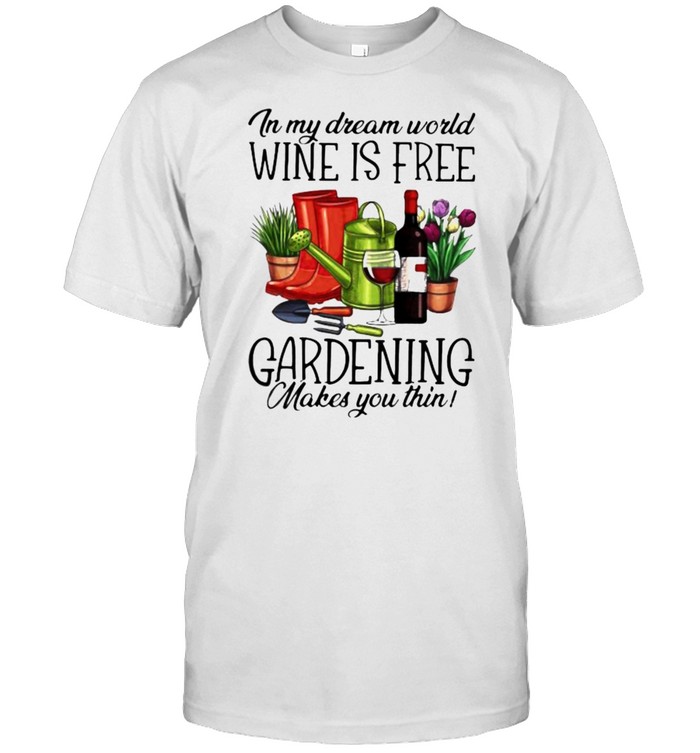 Ins Mys Dreams Worlds Wines Iss Frees Gardenings Makes Yous Thins Shirts