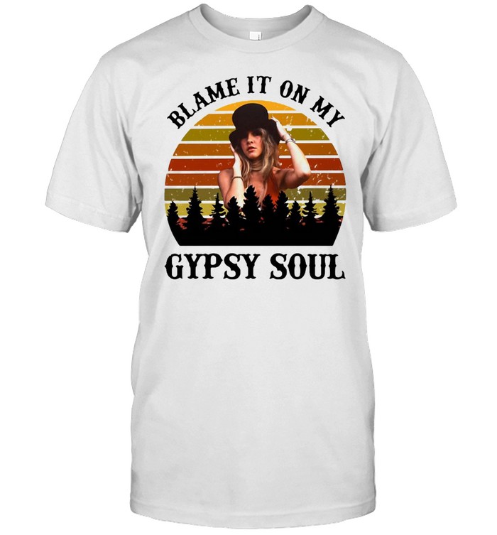 Hippie Girl Blame It On My Gypsy Soul Vintage Shirts