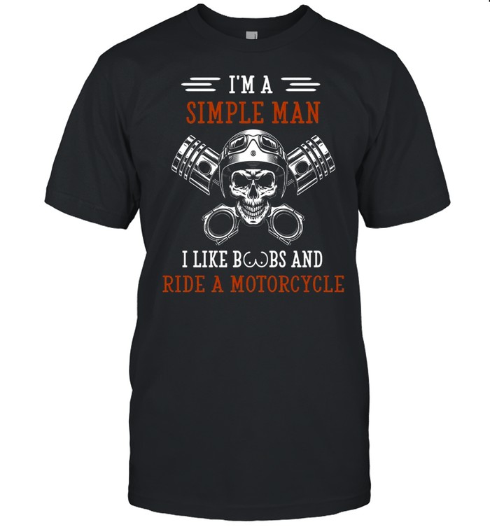 Im A Simple Man I Like Boobs And Ride A Motorcycle shirt Classic Men's T-shirt