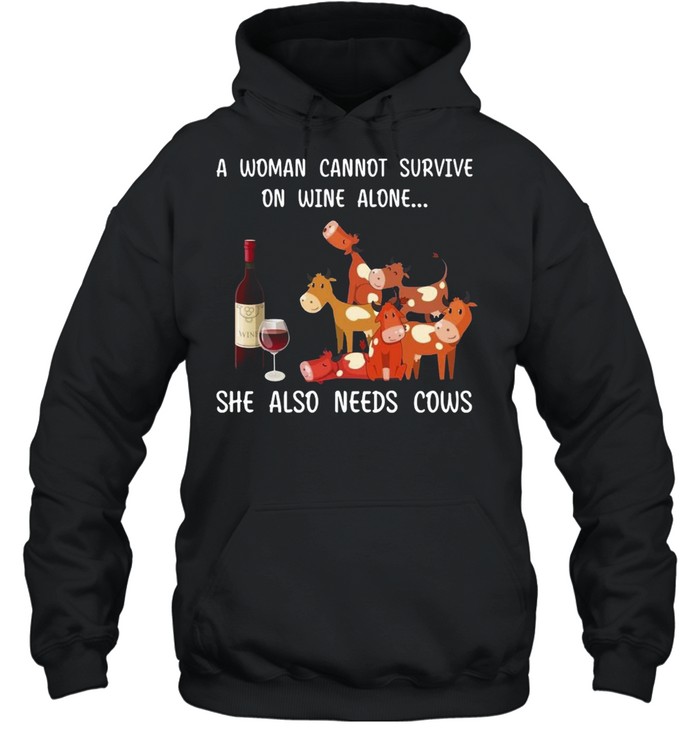 A Woman Cannot Survive On Wine Alone She Also Needs Cows  Unisex Hoodie