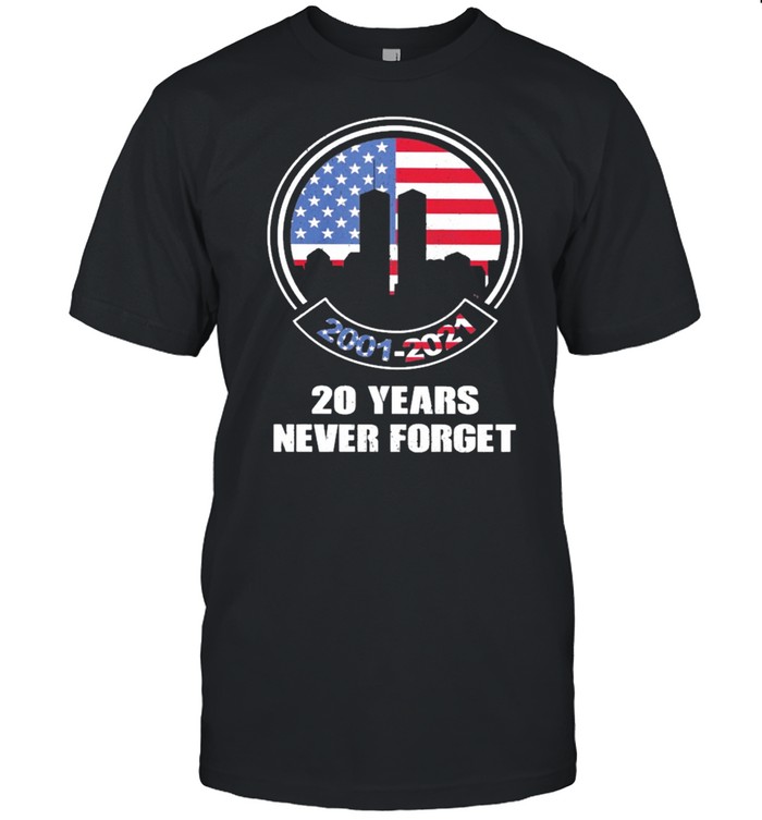 2001 2021 20 years never forget shirts