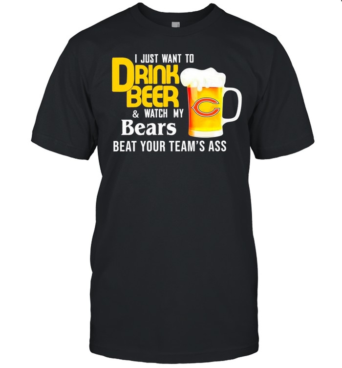 Is Justs Wants Tos Drinks Beers Ands Watchs Bearss Footballs Teams Classics shirts
