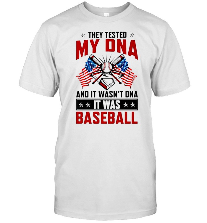 They tested my DNA and it wasn’t DNA it was baseball shirt Classic Men's T-shirt