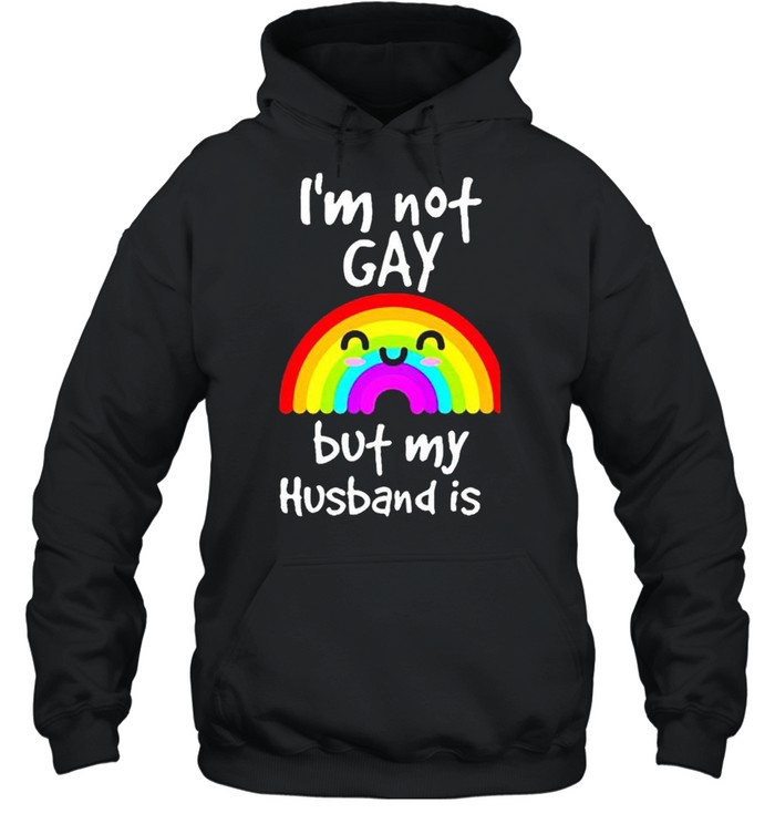 Rainbow I’m not gay but my husband is gay shirt Unisex Hoodie