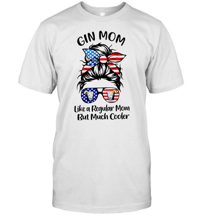 Gin mom like a regular mom but much cooler american flag shirt Classic Men's T-shirt