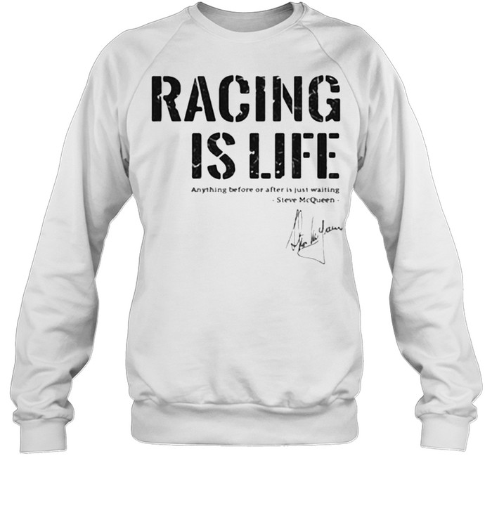 Signature Steve McQueen Racing is life Unisex Sweatshirt