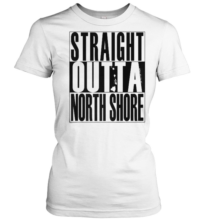 Straight Outta North Shore T- Classic Women's T-shirt