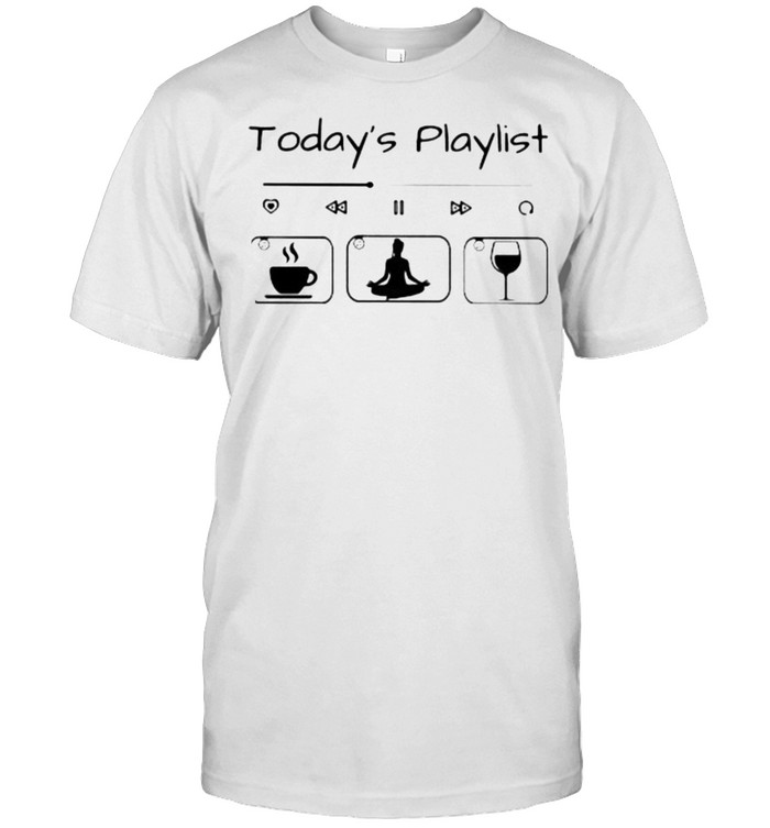 Today Playlist Coffee Yaga Wine Classic Men's T-shirt