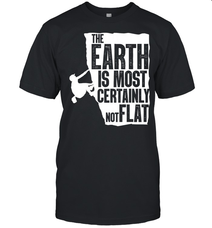 The Earth Is Most Certainly Not Flat shirt Classic Men's T-shirt