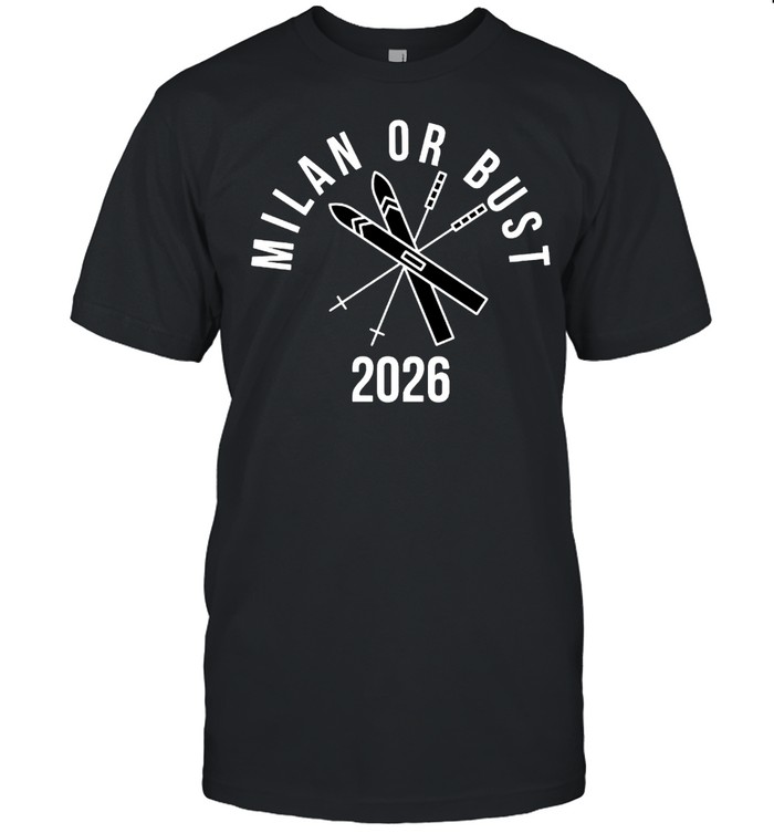 Milan or bust 2026 shirt