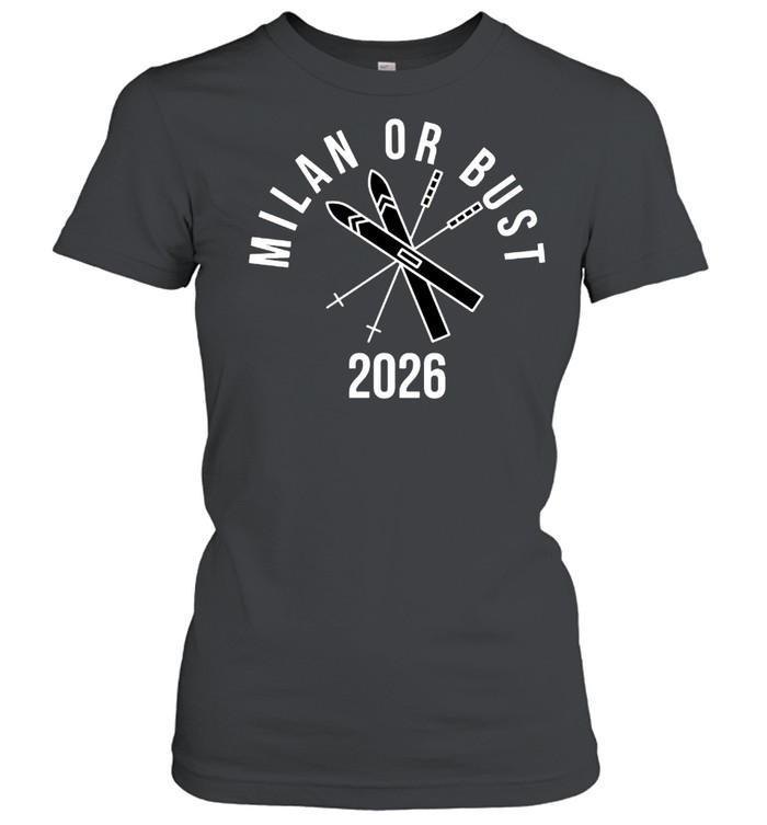 Milan or bust 2026 shirt Classic Women's T-shirt