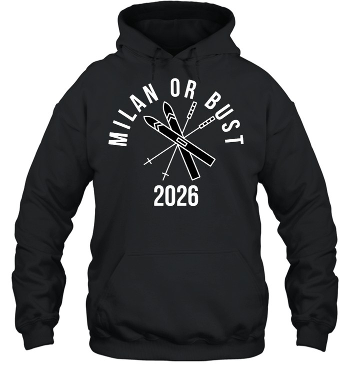 Milan or bust 2026 shirt Unisex Hoodie