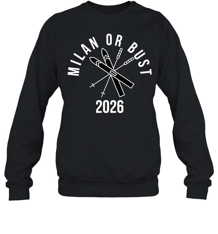Milan or bust 2026 shirt Unisex Sweatshirt