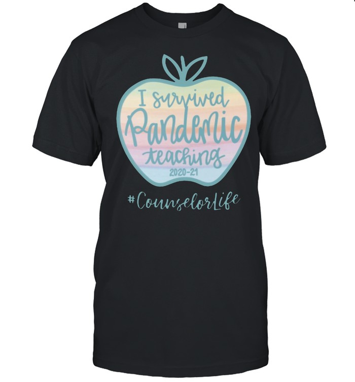 I Survived Pandemic Teaching 2020 21 Apple Counselor Life shirts