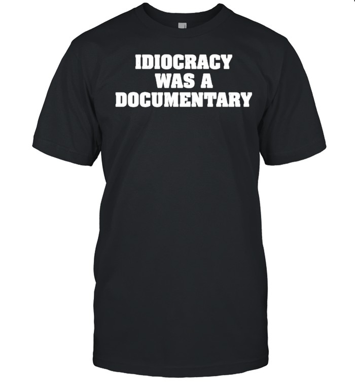 Idiocrazy was a documentary shirt Classic Men's T-shirt
