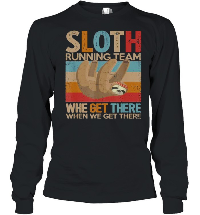 Sloth Running Team Whe Get There When We Get There Vintage  Long Sleeved T-shirt