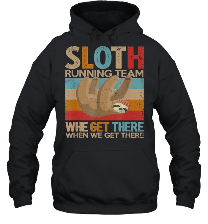 Sloth Running Team Whe Get There When We Get There Vintage  Unisex Hoodie