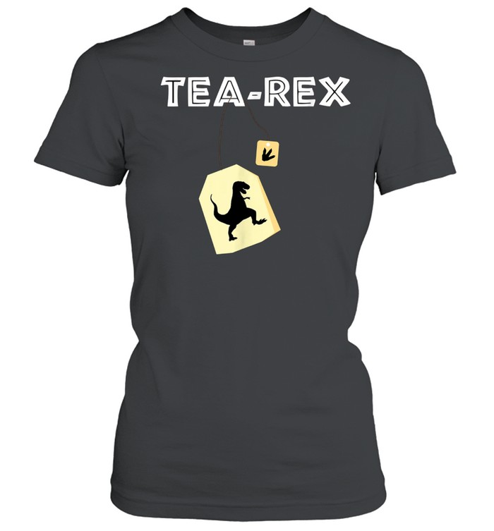 Tea Rex TRex Dinosaur Idea shirt Classic Women's T-shirt