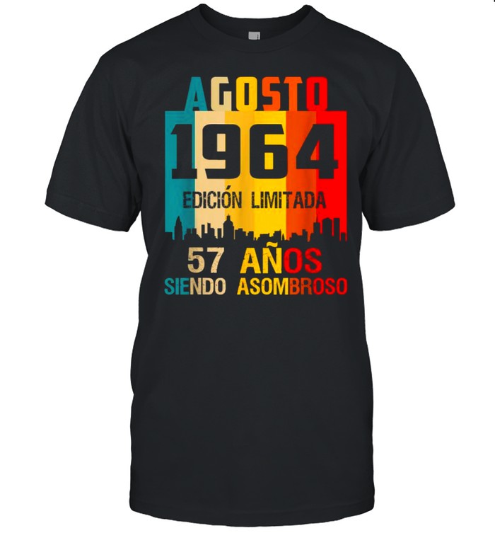 57 asños Cumpleasños Nacidos Agosto 1964 Spanish Camiset Vintage Shirts