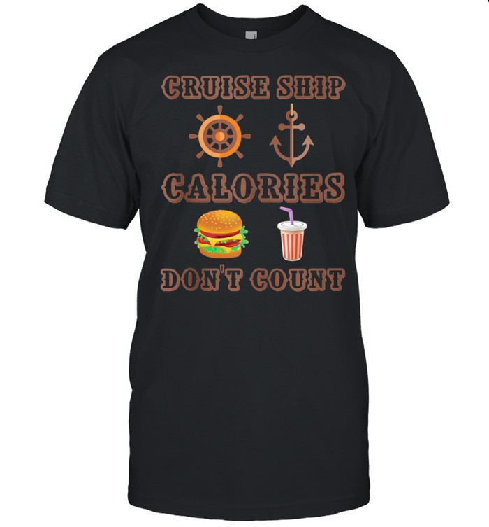 Cruise Ship Calories Don't Count Curvy Traveler shirt