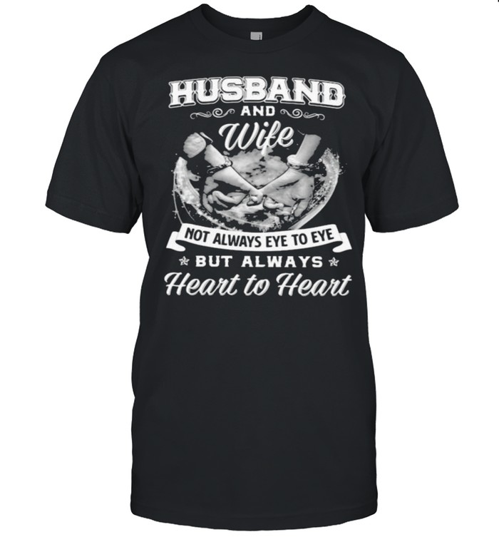 Husband And Wife Not Always Eye To Eye But Always Heart To Heart  Classic Men's T-shirt