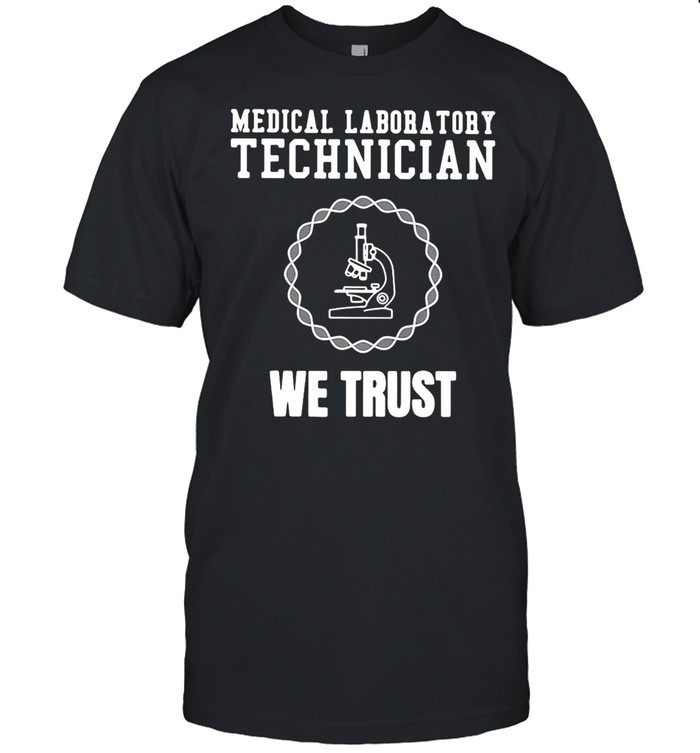 Medicals Laboratorys Technicians Wes Trusts T-shirts