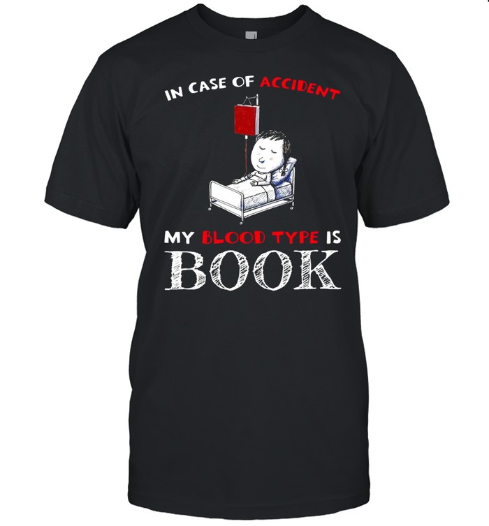 Reading Lover In Case Of Accident My Blood Type Is Book T-shirt Classic Men's T-shirt