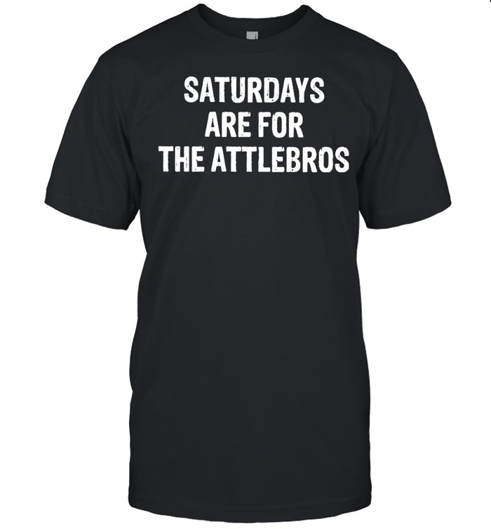 Saturdays are for the attlebros shirt Classic Men's T-shirt