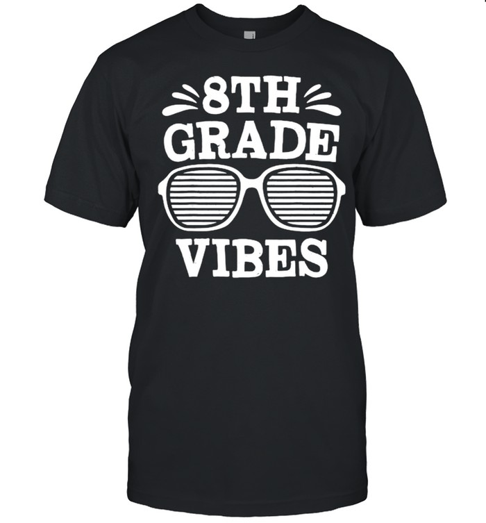Teacher Student 8th Grade Vibes First Day of School 2021 Shirts