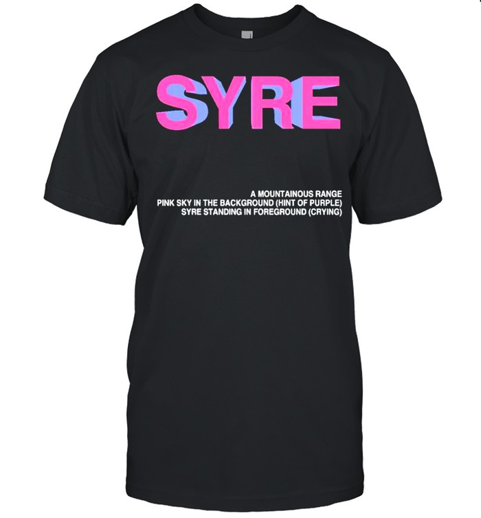 Syre a mountainous range pink sky in the background shirt