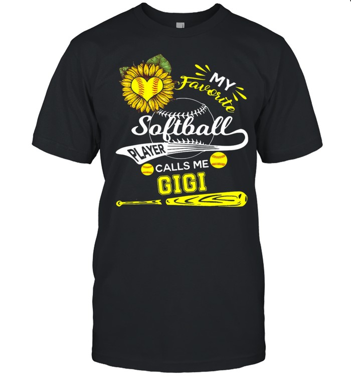 My Favorite Softball Player Calls Me Gigi T-shirt