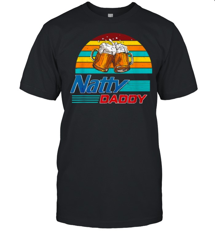 Natty Daddy Dad Bod Light Beer Lover Beer Day Vintage T-Shirts