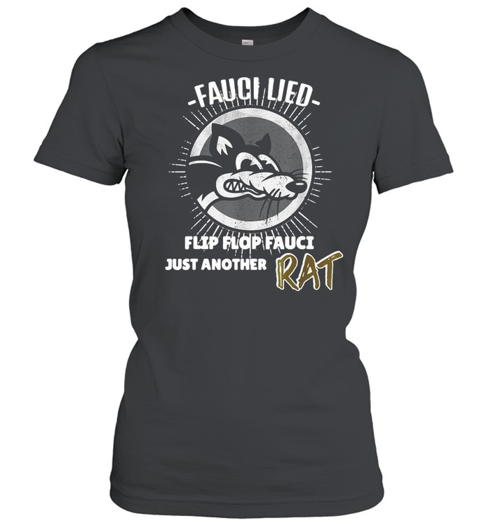 Fauci Lied Flip Flop Fauci Just Another Rat T-shirt Classic Women's T-shirt