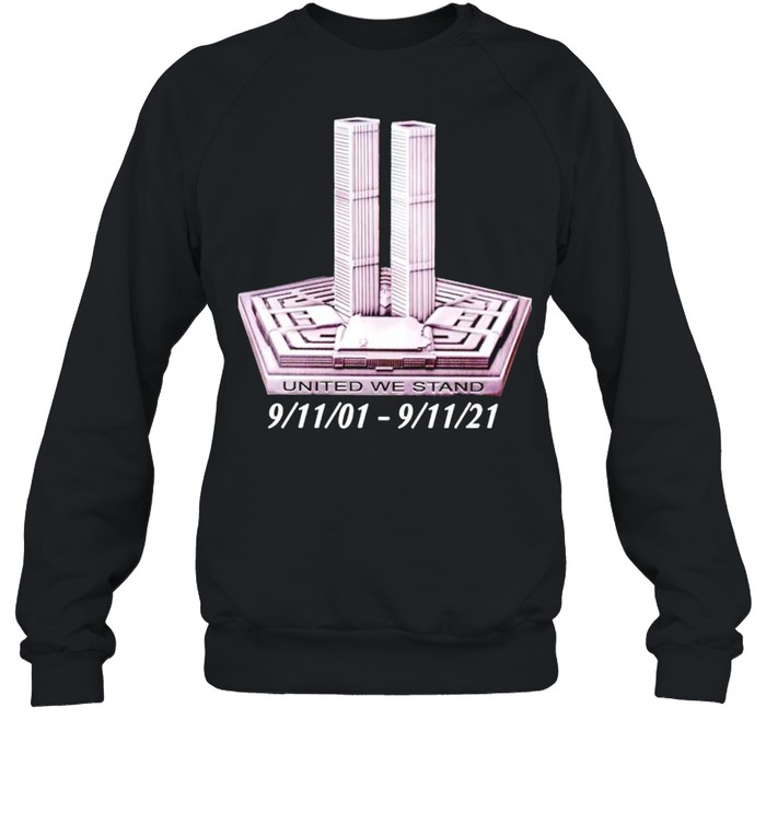 United we stand 2001 2021 shirt Unisex Sweatshirt