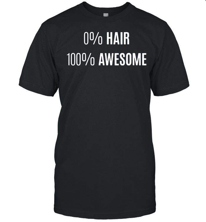 0% Hair 100% Awesome Alopecia shirt Classic Men's T-shirt