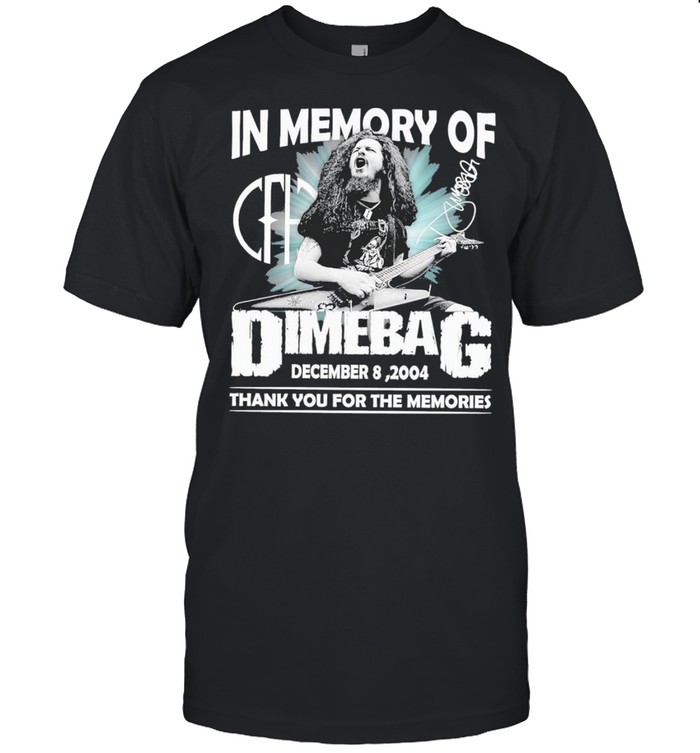 In memory of dimebag december 8 2004 thank you for the memories shirts