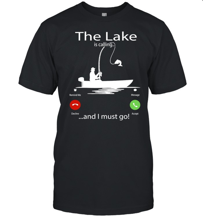 The Lake Is Calling And I Must Go Fishing T-shirt Classic Men's T-shirt