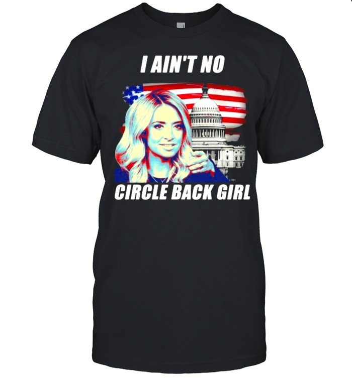 I ains’t no circle back girl american flag white house shirts