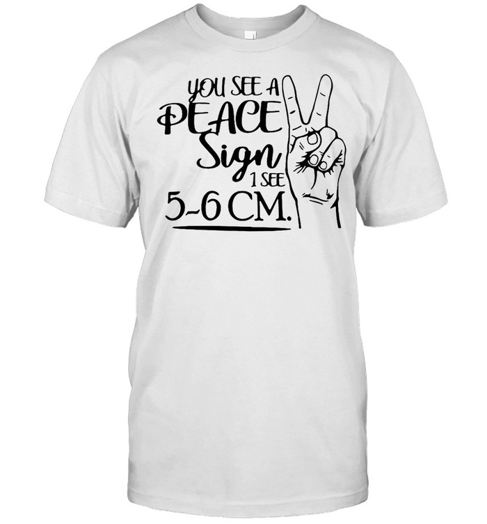 You See A Peace Sign 1 See 5-6 CM T-shirt Classic Men's T-shirt