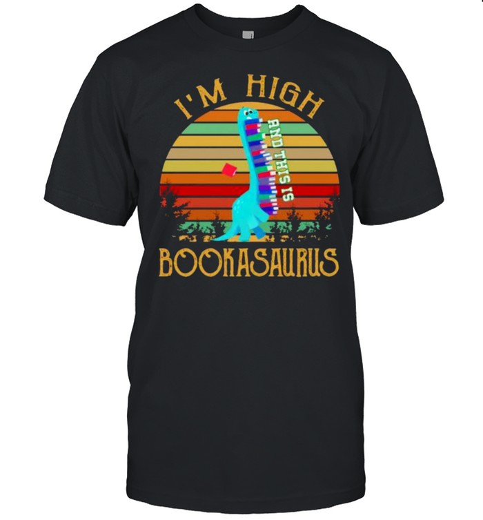 Im high bookasaurus and this is dausaurus vintage shirt Classic Men's T-shirt