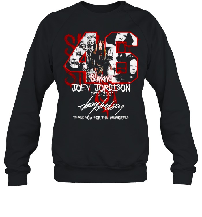 Slipknot 46 years Joey Jordison 1975 2021 signature shirt Unisex Sweatshirt