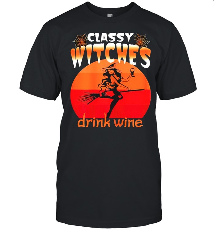 Witch classy witches drink wine Halloween shirts