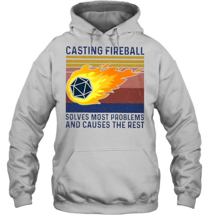 Casting fireball solves most problems and causes the rest vintage shirt Unisex Hoodie