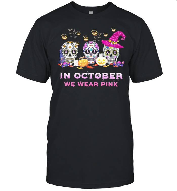 Skull in October we wear Pink Breast Cancer Halloween shirts