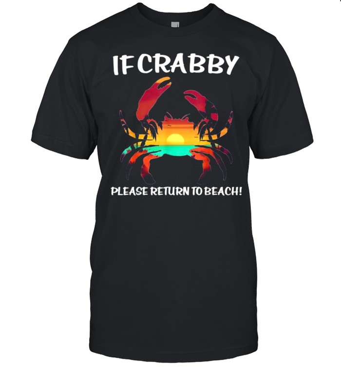 If Crabby Please Return To Beach Vacay Summer Vacation T- Classic Men's T-shirt