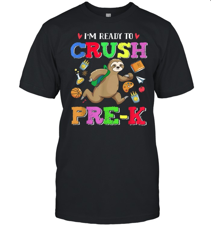 Is'm Ready To Crush PreK Sloth Team PreK shirts