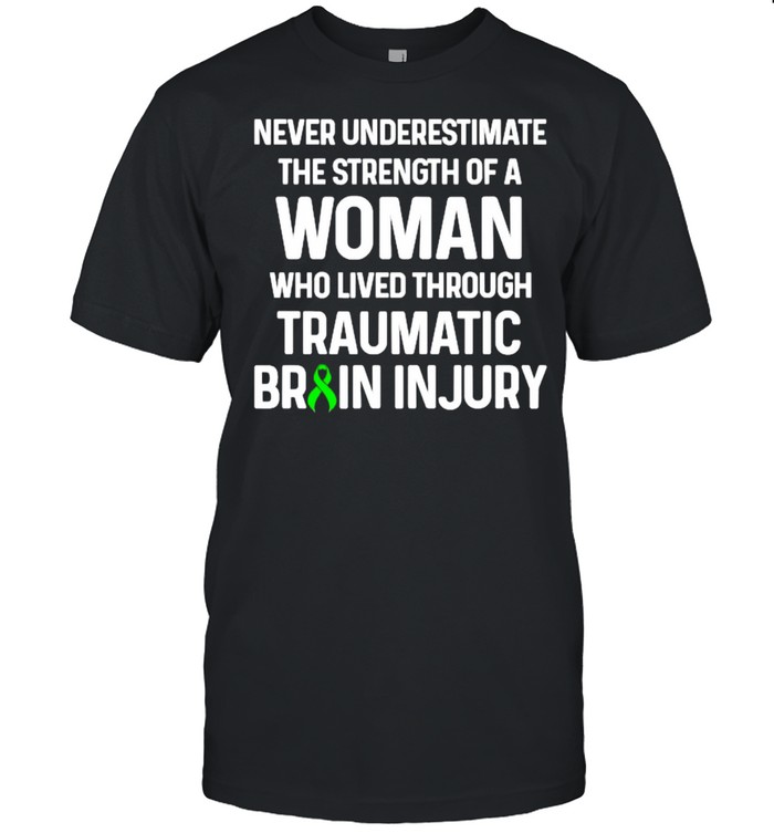 Never Underestimate The Strength Of Woman Who Lived Through Traumatic Brain Injury Survivor TBI Warrior Premium T-Shirts