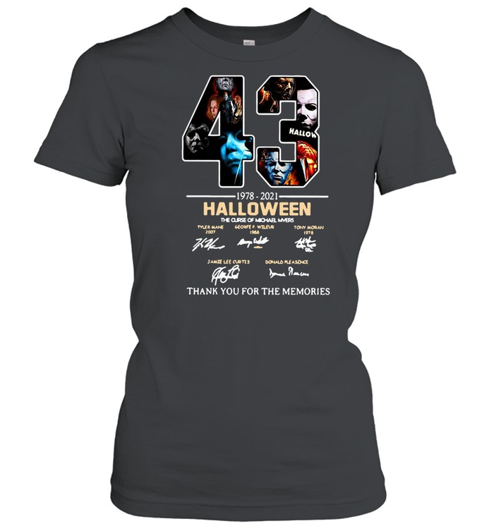 43 1978-2021 Halloween The Curse Of Michael Myers Signature Thank You For The Memories T-shirt Classic Women's T-shirt