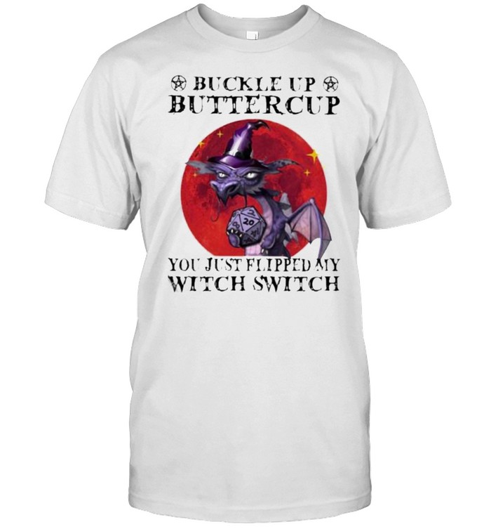 buckles Ups Buttercups Yous Justs Flippeeds Mys Witchs Switchs Dragons Bloods Moons Shirts